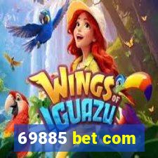 69885 bet com